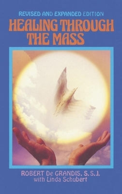 Healing Through the Mass Paperback Resurrection Press