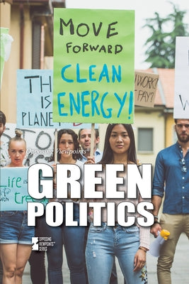 Green Politics Greenhaven Publishing