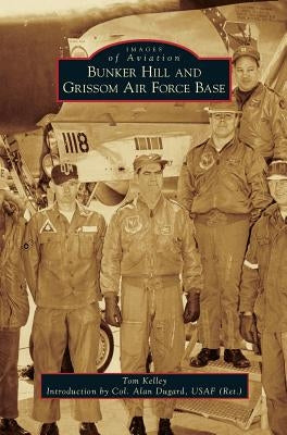 Bunker Hill and Grissom Air Force Base by Kelley, Tom