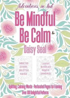 Adventures in Ink, Be Mindful Be Calm (Colouring Book): Large Format by Seal, Daisy