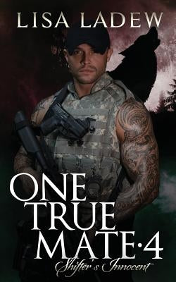 One True Mate 4: Shifter's Innocent Paperback Createspace Independent Publishing Platform