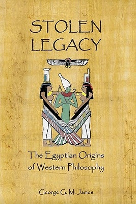 Stolen Legacy: The Egyptian Origins Of Western Philosophy Paperback Createspace Independent Publishing Platform