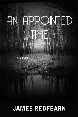 An Appointed Time by Redfearn, James G.