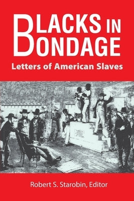 Blacks in Bondage: Letters of American Slaves Paperback Markus Wiener Publishers