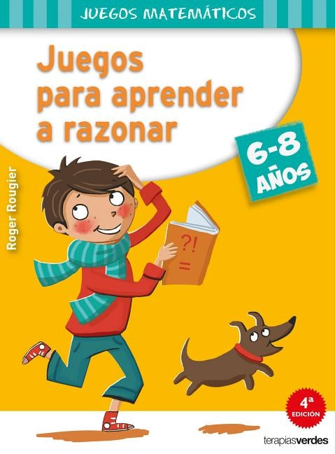 Juegos Para Aprender a Razonar (6-8 Años) by Rougier, Roger