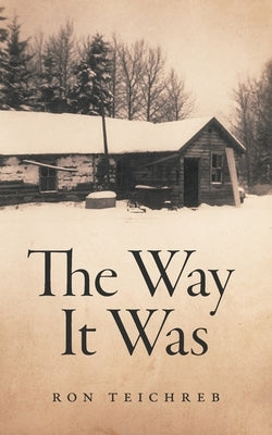 The Way It Was by Teichreb, Ron