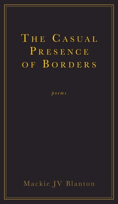 The Casual Presence of Borders Paperback University of New Orleans Press