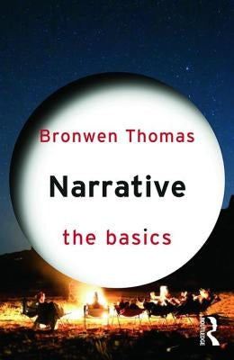 Narrative: The Basics by Thomas, Bronwen