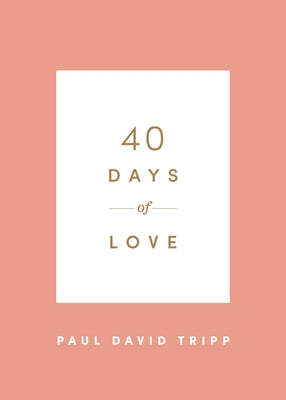 40 Days of Love by Tripp, Paul David