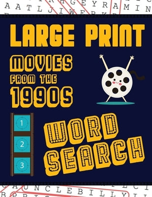 Large Print Movies From The 1990s Word Search: With Movie Pictures Extra-Large, For Adults & Seniors Have Fun Solving These Nineties Hollywood Film Wo by Puzzle Books, Makmak