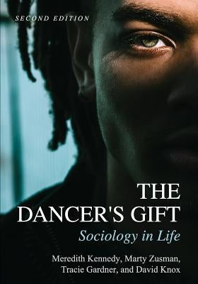 The Dancer's Gift: Sociology in Life Paperback Cognella Academic Publishing