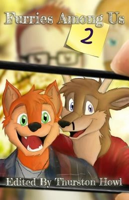 Furries Among Us 2: More Essays on Furries by Furries Paperback Thurston Howl Publications