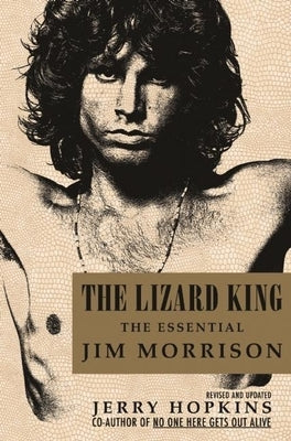 The Lizard King: The Essential Jim Morrison by Hopkins, Jerry