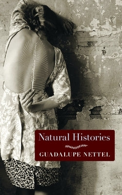 Natural Histories: Stories by Nettel, Guadalupe