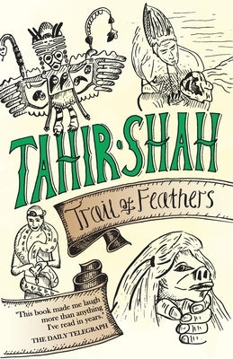 Trail of Feathers by Shah, Tahir