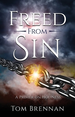 Freed From Sin: A Primer on Holiness Paperback Xulon Press