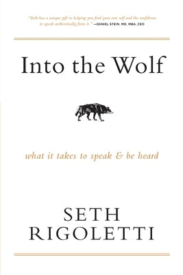 Into the Wolf: What it takes to speak & be heard Paperback Salem Street Press