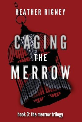 Caging the Merrow by Rigney, Heather