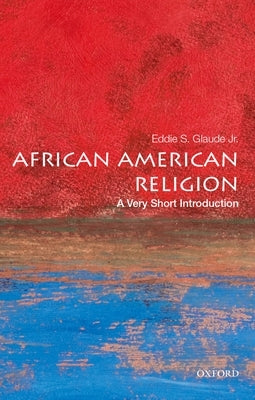 African American Religion by Glaude Jr, Eddie S.