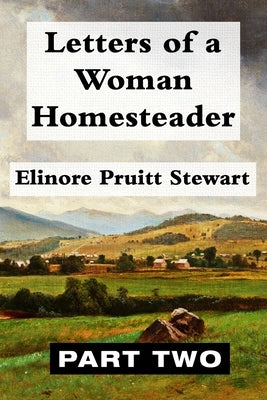 Letters of a Woman Homesteader VOL 2: Super Large Print Edition of the Classic Memoir Specially Designed for Low Vision Readers with a Giant Easy to R by Print, Super Large