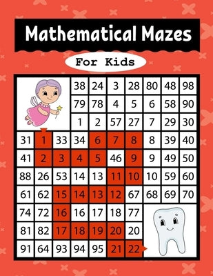 Mathematical Mazes for Kids: An Amazing Mazes Activity Book for Preschool to Kindergarten Kids Ages 3 to 5, 4-6, 6-8 by Cute Kids Press