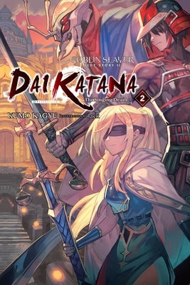 Cover image of Goblin Slayer Side Story II: Dai Katana, Vol. 2 light novel by Yen on featuring artwork of the main character.