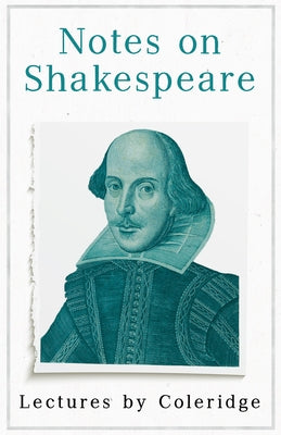 Notes on Shakespeare - Lectures by Coleridge Paperback Read & Co. Great Essays