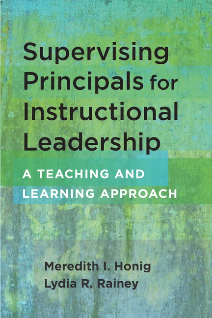 Supervising Principals for Instructional Leadership: A Teaching and Learning Approach Paperback Harvard Education PR