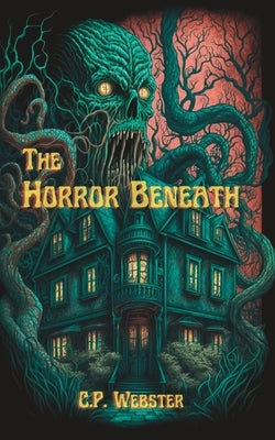 The Horror Beneath Paperback Independently Published