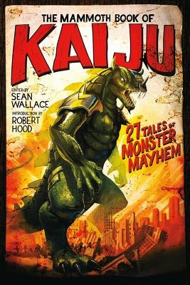 The Mammoth Book of Kaiju by Wallace, Sean