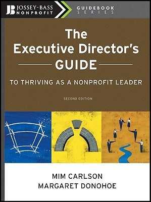 The Executive Director's Guide to Thriving as a Nonprofit Leader by Donohoe, Margaret