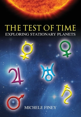 The Test of Time: Exploring Stationary Planets by Finey, Michele