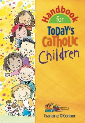 Handbook for Today's Catholic Children Paperback Liguori Publications