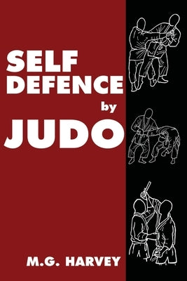 Self-Defence by Judo by Harvey, M. G.