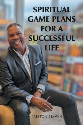 Spiritual Game Plans for a Successful Life Paperback WestBow Press