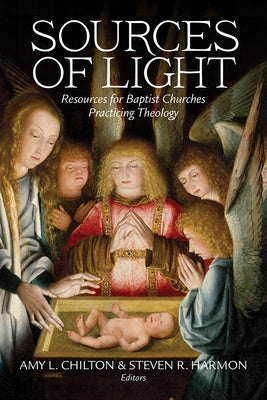 Sources of Light: Resources for Baptist Churches Practicing Theology Paperback Mercer University Press
