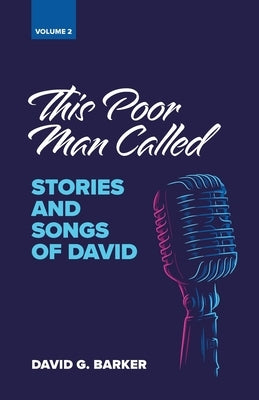 This Poor Man Called: Stories and Songs of David (Volume 2) Paperback Heritage Seminary Press