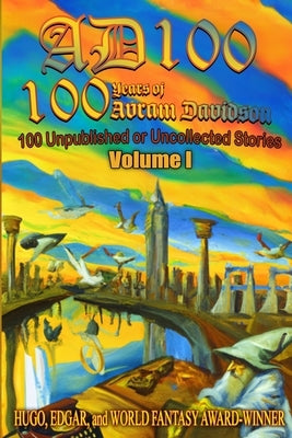 Ad 100: Volume I Paperback Or All the Seas with Oysters Publishing LLC.