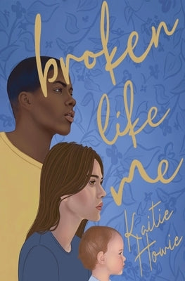 Broken Like Me Paperback Kaitlyn Howie