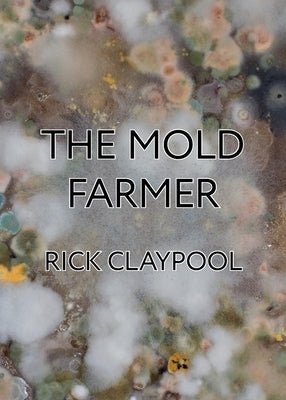 The Mold Farmer Paperback Six Gallery Press