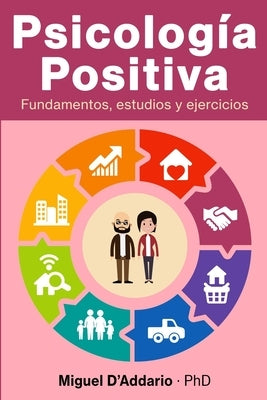 Psicología Positiva: Fundamentos, estudios y ejercicios by D'Addario, Miguel