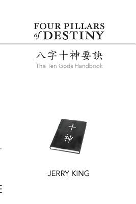 Four Pillars of Destiny: The Ten Gods Handbook by Chiu, Joanna