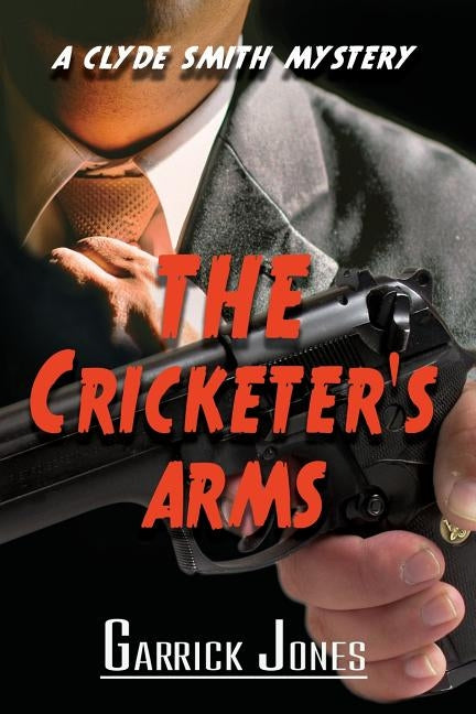 The Cricketer's Arms: A Clyde Smith Mystery by Jones, Garrick