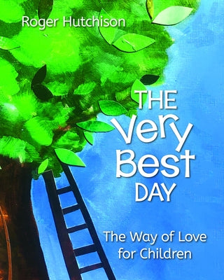 Paperback copy of The Very Best Day: The Way of Love for Children by Church Publishing, featuring colorful cover art.