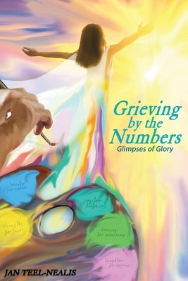 Grieving by the Numbers: Glimpses of Glory Trilogy Christian Publishing