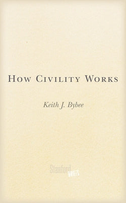 How Civility Works Paperback Stanford Briefs