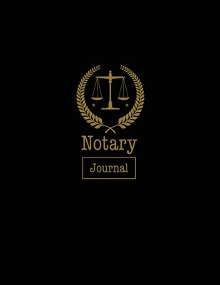 Notary Journal: Notary Public, Log Book, Keep Records Of Notarial Acts Detailed Information, Paperwork Record Book, Required Entries L by Newton, Amy