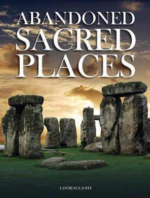 Abandoned Sacred Places by Joffe, Lawrence