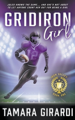 Gridiron Girl: a YA Contemporary Sports Novel by Girardi, Tamara