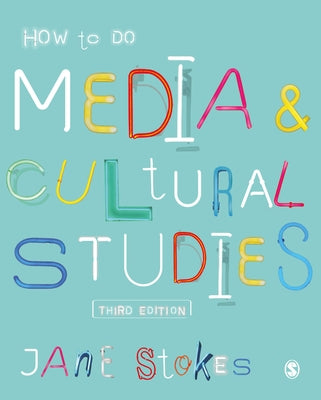 How to Do Media and Cultural Studies Paperback Sage Publishing Ltd